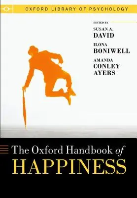 Manualul Oxford al fericirii - Oxford Handbook of Happiness
