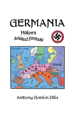 Germania: Fantezia întortocheată a lui Hitler - Germania: Hitler's Twisted Fantasy