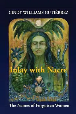 Inlay cu Nacre: Nume de femei uitate - Inlay with Nacre: The Names of Forgotten Women