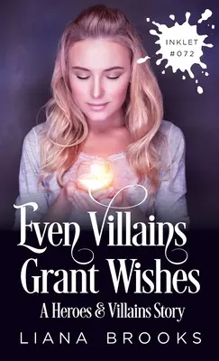 Chiar și răufăcătorii își îndeplinesc dorințele - Even Villains Grant Wishes