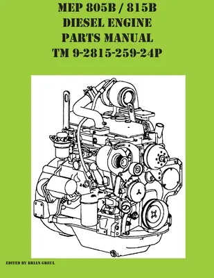MEP 805B / 815B Manual de piese de schimb pentru motoare diesel TM 9-2815-259-24P - MEP 805B / 815B Diesel Engine Repair Parts Manual TM 9-2815-259-24P