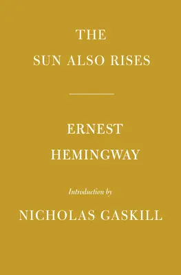 The Sun Also Rises: Introducere de Nicholas Gaskill - The Sun Also Rises: Introduction by Nicholas Gaskill