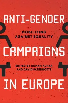 Campanii împotriva genului în Europa: Mobilizarea împotriva egalității - Anti-Gender Campaigns in Europe: Mobilizing against Equality
