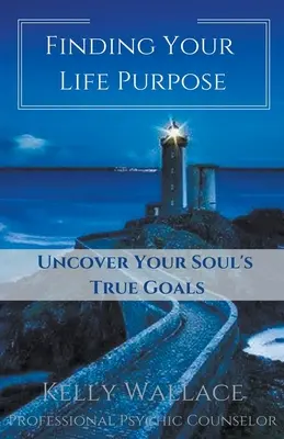 Găsirea scopului vieții tale - Descoperă adevăratele scopuri ale sufletului tău - Finding Your Life Purpose - Uncover Your Soul's True Goals
