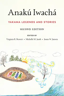 Anak Iwach: Legende și povești Yakama - Anak Iwach: Yakama Legends and Stories