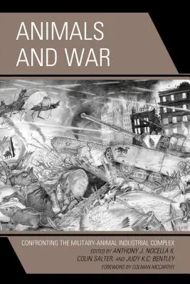 Animalele și războiul: Confruntarea cu complexul industrial militar-animal - Animals and War: Confronting the Military-Animal Industrial Complex