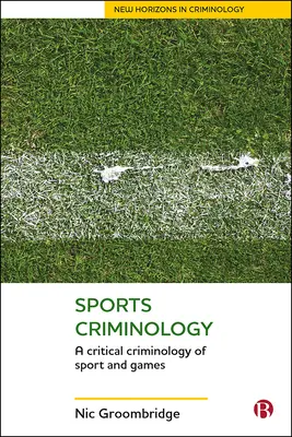Criminologia sportivă: O criminologie critică a sportului și a jocurilor - Sports Criminology: A Critical Criminology of Sport and Games