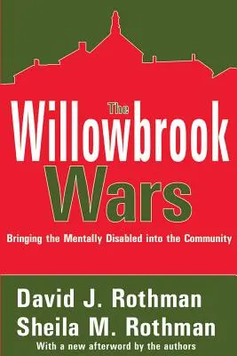 Războaiele Willowbrook: Introducerea persoanelor cu handicap mintal în comunitate - The Willowbrook Wars: Bringing the Mentally Disabled Into the Community