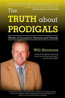 Adevărul despre risipitori: Cuvinte de sfat pentru părinți și prieteni - The Truth about Prodigals: Words of Counsel to Parents and Friends