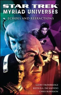 Star Trek: Universuri miriade #2: Ecouri și refracții - Star Trek: Myriad Universes #2: Echoes and Refractions