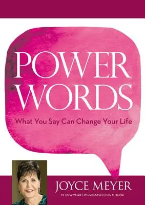 Cuvinte de putere: Ceea ce spui îți poate schimba viața - Power Words: What You Say Can Change Your Life