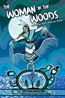 Femeia din pădure și alte povestiri nord-americane - The Woman in the Woods and Other North American Stories
