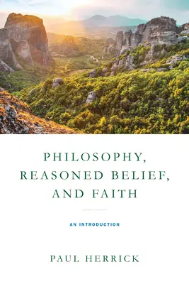 Filosofie, credință rațională și credință: O introducere - Philosophy, Reasoned Belief, and Faith: An Introduction