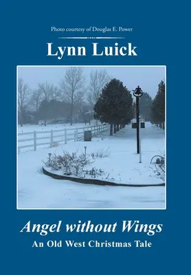 Înger fără aripi: O poveste de Crăciun din Vestul Vechi - Angel Without Wings: An Old West Christmas Tale
