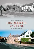 Hinderwell & Lythe de-a lungul timpului - Hinderwell & Lythe Through Time