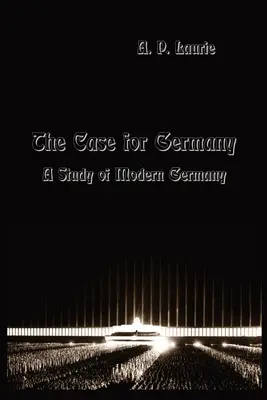 The Case for Germany (Cazul Germaniei): Un studiu al Germaniei moderne. - The Case for Germany.: A Study of Modern Germany.