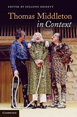 Thomas Middleton în context - Thomas Middleton in Context