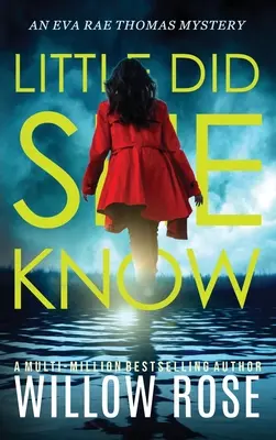 Little Did She Know: Un roman polițist intrigant și captivant - Little Did She Know: An intriguing, addictive mystery novel