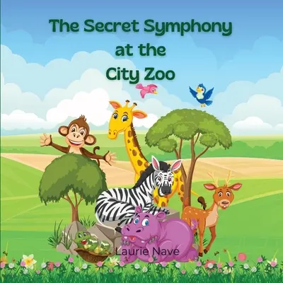 Simfonia secretă de la grădina zoologică a orașului - The Secret Symphony at the City Zoo