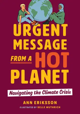 Mesaj urgent de la o planetă fierbinte: Navigarea în criza climatică - Urgent Message from a Hot Planet: Navigating the Climate Crisis