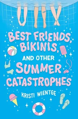 Cei mai buni prieteni, bikinii și alte catastrofe de vară - Best Friends, Bikinis, and Other Summer Catastrophes