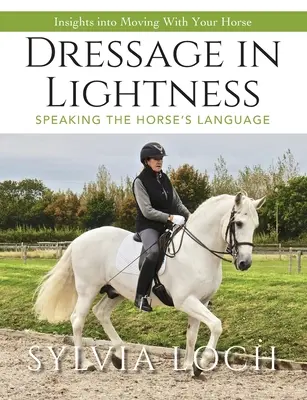 Dresaj în lejeritate - Dressage in Lightness