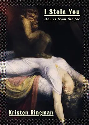 Te-am furat: Povești de la zâne - I Stole You: Stories from the Fae