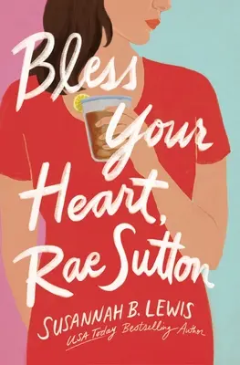Binecuvântează-ți inima, Rae Sutton - Bless Your Heart, Rae Sutton