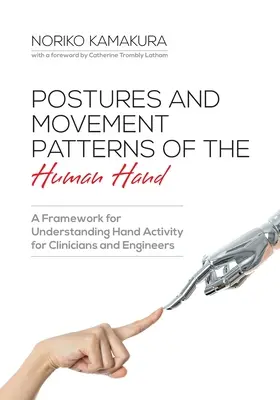 Postures and Movement Patterns of the Human Hand: Un cadru pentru înțelegerea activității mâinii pentru clinicieni și ingineri - Postures and Movement Patterns of the Human Hand: A Framework for Understanding Hand Activity for Clinicians and Engineers