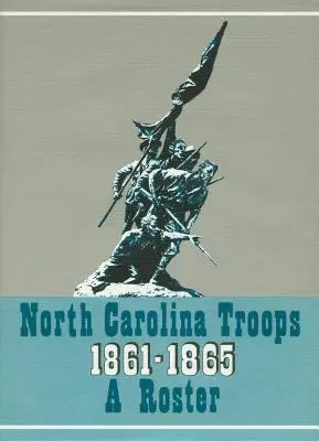 Trupele din Carolina de Nord, 1861-1865: A Roster, Volume 18: Senior Reserves and Detailed Men - North Carolina Troops, 1861-1865: A Roster, Volume 18: Senior Reserves and Detailed Men