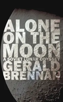 Singur pe Lună: O odisee lunară sovietică - Alone on the Moon: A Soviet Lunar Odyssey