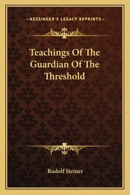 Învățăturile Gardianului Pragului - Teachings of the Guardian of the Threshold