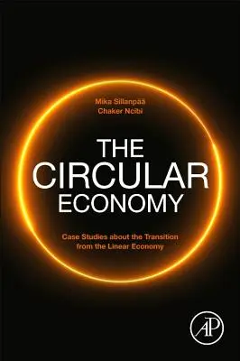 Economia circulară: Studii de caz privind tranziția de la economia liniară - The Circular Economy: Case Studies about the Transition from the Linear Economy