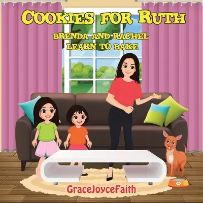 Fursecuri pentru Ruth: Brenda și Rachel învață să coacă - Cookies for Ruth: Brenda and Rachel Learn to Bake