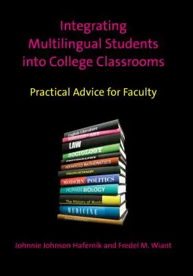 Integrarea studenților multilingvi în clasele universitare: Sfaturi practice pentru cadrele didactice - Integrating Multilingual Students Into College Classrooms: Practical Advice for Faculty