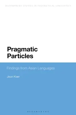 Particule pragmatice: Descoperiri din limbile asiatice - Pragmatic Particles: Findings from Asian Languages