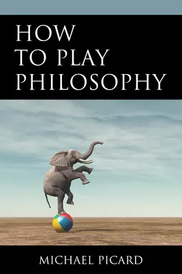 Cum să joci filosofie - How to Play Philosophy