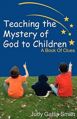 Învățarea misterului lui Dumnezeu pentru copii - Teaching the Mystery of God to Children