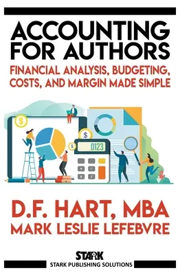 Contabilitate pentru autori: Analiza financiară, bugetarea, costurile și marja simplificate - Accounting for Authors: Financial Analysis, Budgeting, Costs, and Margin Made Simple