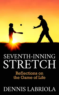 A șaptea întindere: Reflecții asupra jocului vieții - Seventh-Inning Stretch: Reflections on the Game of Life