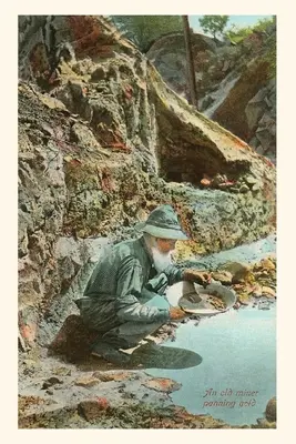 Jurnal de epocă Vechi căutător de aur - The Vintage Journal Old Prospector Panning for Gold