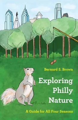 Explorarea naturii la Philly: Un ghid pentru toate cele patru anotimpuri - Exploring Philly Nature: A Guide for All Four Seasons