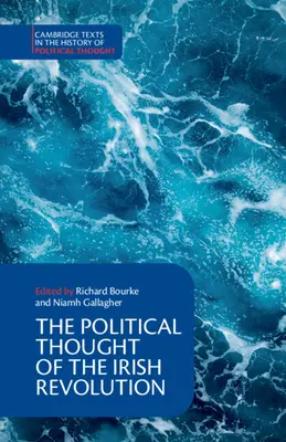 Gândirea politică a revoluției irlandeze (The Political Thought of the Irish Revolution) - The Political Thought of the Irish Revolution