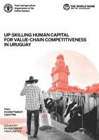 Îmbunătățirea calificării capitalului uman pentru competitivitatea lanțului valoric în Uruguay - Up-skilling human capital for value-chain competitiveness in Uruguay