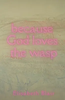 Pentru că Dumnezeu iubește viespea - because God loves the wasp