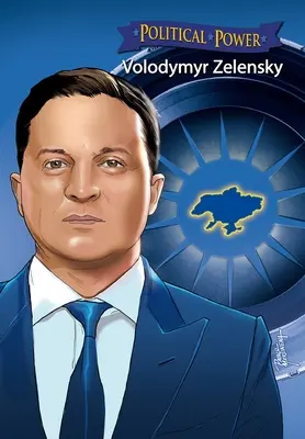 Puterea politică: Volodymyr Zelenskyy - Political Power: Volodymyr Zelenskyy