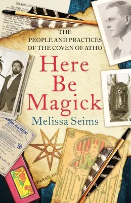 Here Be Magick: Oameni și practici ale Coven of Atho - Here Be Magick: The People and Practices of the Coven of Atho