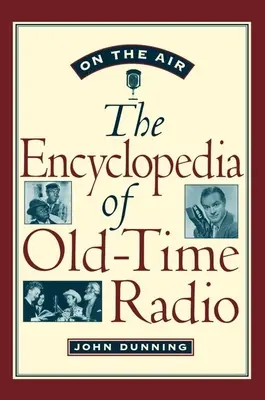 On the Air: The Encyclopedia of Old-Time Radio (Enciclopedia radioului vechi) - On the Air: The Encyclopedia of Old-Time Radio