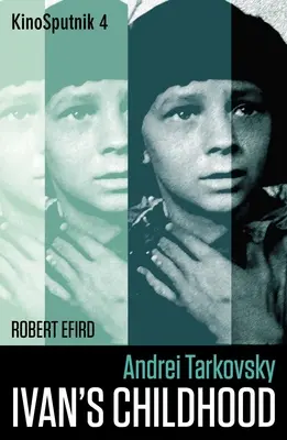 Andrei Tarkovski: Copilăria lui Ivan - Andrei Tarkovsky: Ivan's Childhood