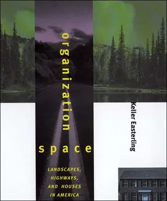 Organizarea spațiului: Peisaje, autostrăzi și case în America - Organization Space: Landscapes, Highways, and Houses in America